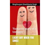 LUCKY DAY WHEN YOU SMILE: 'Romantic story of a teenager'
