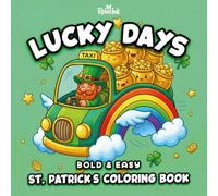 Lucky Days: A Bold & Easy St. Patrick’s Coloring Book: 50 Fun and Relaxing Coloring Pages for Adults, Teens, and Kids