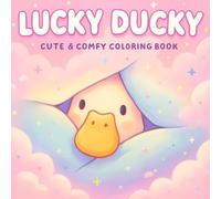Lucky Ducky: A Cute and Funny Duck Coloring Book for Adults and Teens Featuring Whimsical Ducks, Kawaii Animals, and Relaxing Art for Stress Relief and Creativity