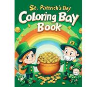 Lucky Friends Coloring Book: Bold and Easy St. Patrick's Day Designs for Kids - Simple and Big Illustrations of Cute Animals, Leprechauns, and Rainbows with Thick Lines for Toddlers (8.5 x 11 Inch)