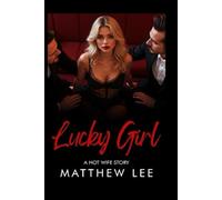 Lucky Girl: A Hot Wife Story (Hot Shots: Stand Alone Hot Wife Stories)