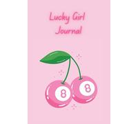 Lucky Girl Journal: A 150-Page Blank Lined Manifestation Diary for Daily Alignment, Positive Energy, and Lucky Girl Mindset | A Notebook to Attract ... | Book for Gratitude to Script and Manifest