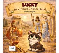 Lucky im antiken Griechenland: Ein Abenteuer im Land der Götter (Lucky´s Abenteuer)