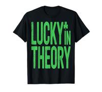 Lucky in Theory Divertido Día de San Patricio Camiseta