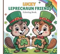 Lucky Leprechaun Friends Coloring Book for Kids: Meet a fun group of leprechaun animals like a fox juggling coins, a bunny holding a shamrock, a ... of gold, and an alpaca watering lucky flowers