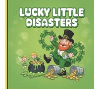 Lucky Little Disasters: Funny Coloring Book for Adults with Relatable Humor, Cozy Chaos Scenes and Stress Relief Coloring | St. Patrick’s Day Gag Gift