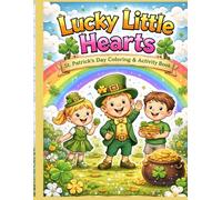 Lucky Little Hearts St. Patrick’s Day Coloring & Activity Book: Fun Coloring, Puzzles, Mazes & Learning Activities for Kids Ages 4-8