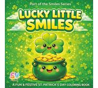 Lucky Little Smiles: A fun & Festive St.Patrick's Day Coloring Book (The Smiles Series)