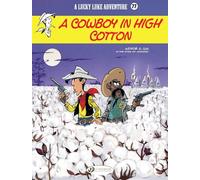 Lucky Luke Vol. 77: A Cowboy in High Cotton: VOLUME 77 (Lucky Luke, 77)