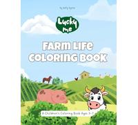 Lucky Me: Farm Life Coloring Book: A Fun & Educational Coloring Book for Kids Ages 3-7