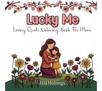 Lucky Me: Loving Quote Coloring Book For Mom