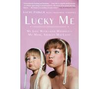 Lucky Me: My Life With--and Without--My Mom, Shirley MacLaine