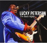 Lucky Peterson - I'm Back Again