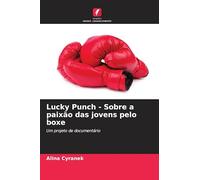 Lucky Punch - Sobre a paixão das jovens pelo boxe: Um projeto de documentário
