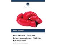 Lucky Punch - Über die Begeisterung junger Mädchen für das Boxen: Ein Dokumentarfilmprojekt