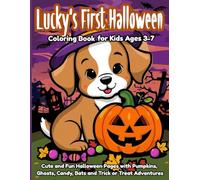 Lucky’s First Halloween Coloring Book for Kids Ages 3-7: Cute and Fun Halloween Pages with Pumpkins, Ghosts, Candy, Bats and Trick or Treat Adventures
