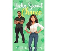 Lucky Second Chance: A Grumpy, Forced Proximity Sweet Romance