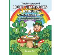 Lucky Shamrocks & Rainbows Activity Coloring Book: A Preschool St. Patrick’s Day Celebration for Tiny Hands | Fine Motor Skills & Creative Fun (Little Hands, Big Luck Series)