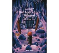 lucky the Apprentice Wizard: The Elven King: 3