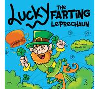Lucky the Farting Leprechaun: A Funny Kid's Picture Book About a Leprechaun Who Farts and Escapes a Trap, Perfect St. Patrick's Day Gift for Boys and Girls (Farting Adventures)