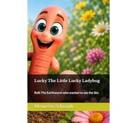 Lucky The Little Lucky Ladybug: Relli The Earthworm who wanted to see the Sky (Bumble Bee and her Friends!)