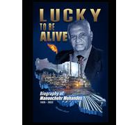 Lucky to be Alive: Biography of Manoochehr Mohandes