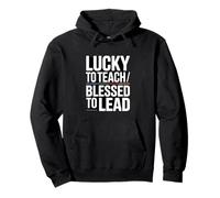 Lucky To Enseñar Bendito a Liderar Maestro Sudadera con Capucha
