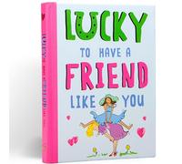 Lucky To Have a Friend Like You: A Friendship Gift Book For Women