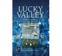 Lucky Valley: Edward Long and the History of Racial Capitalism (Critical Perspectives on Empire)