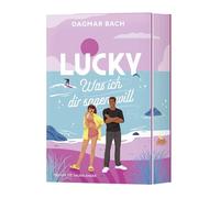 Lucky - Was ich dir sagen will: Die neue Feelgood-Romance von "Zimt"-Autorin Dagmar Bach: Rom-Com at its best mit einem Hauch Magie: 2