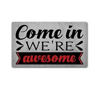 LuckyChu Felpudo con texto en inglés "Come in We're Awesome Funny Floor Mat Door Mat antideslizante para interiores/exteriores/puerta delantera/baño/cocina/hogar, tapetes de goma de 76.2 x 45.7 cm