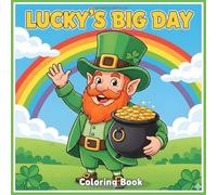 Lucky's Big Day: A Fun & Easy St. Patrick’s Day Activity Book for Toddlers: Large Bold Outlines Featuring Lessons on Kindness, Friendship, and Giving