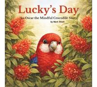 Lucky's Day: A Mindfulness Story for Kids about attention, happiness, and emotional resilience. (Oscar the Mindful Crocodile Series)