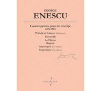 Lucrari pentru pian de tinerete (1896-1900) - George Enescu, Editie in limba romana