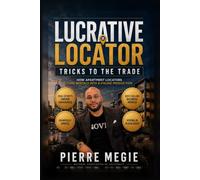 Lucrative Locator Tricks To The Trade: How Apartment Locators Turn Rentals into 6-Figure Production