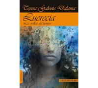 LUCRECIA: LAS ORILLAS DEL TIEMPO (NARRATIVA)