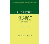 Lucretius: De Rerum Natura Book III 2nd Edition (Cambridge Greek and Latin Classics)