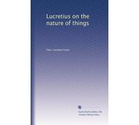 Lucretius on the nature of things