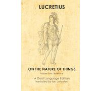 Lucretius On the Nature of Things: A Dual Language Edition, Books 4-6