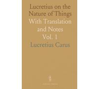 Lucretius on the Nature of Things: With Translation and Notes