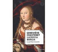 Lucrezia Borgia. La perfida innocente (Oscar storia)