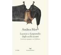 Lucrezio e il pipistrello dagli occhi azzurri. L'universo spiegato con l'alfabeto (Le onde)