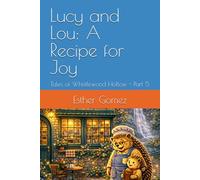 Lucy and Lou: A Recipe for Joy: Tales of Whistlewood Hollow - Part 5