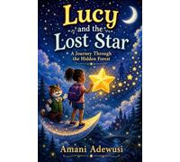 Lucy and the Lost Star: A Journey Through the Hidden Forest