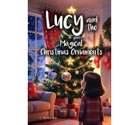 Lucy and the Magical Christmas Ornaments