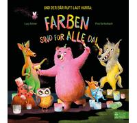 Lucy Astner Pin Und der Bär ruft laut Hurra: Farben sind für alle da (Tapa dura)