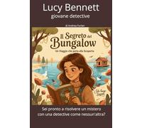 Lucy Bennett giovane detective: 'Il Segreto del Bungalow'