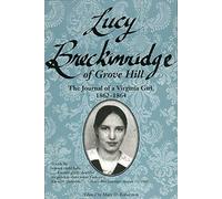 Lucy Breckinridge of Grove Hill: The Journal of a Virginia Girl, 1862-1864 (Women's Diaries & Letters of the Nineteenth-Century South) [Paperback] [1994] (Author) Mary D. Robertson