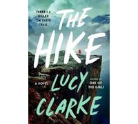 Lucy Clarke The Hike (Tapa dura) (Importación USA)
