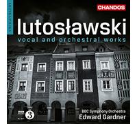 Lucy Crowe - Lutoslawski: Vokal- & Orchesterwerke